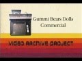 Gummi Bears Dolls Commercial