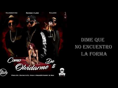 Ñengo Flow Ft Clandestino Y Yailemm Como Olvidarme De Ti (LETRA)