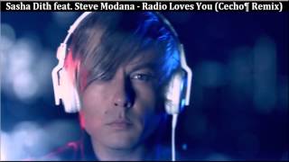 Sasha Dith feat. Steve Modana - Radio Loves You (Cechoś Remix)