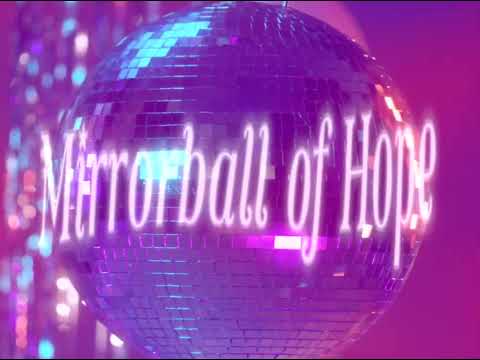 Mirrorball Of Hope (Lyric Video)