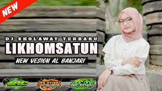 Download lagu DJ SHOLAWAT LIKHOMSATUN || SETENGAH VERSION AL BANJARI || VIRAL 2022 mp3