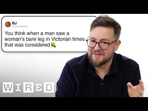Historian Answers Victorian England Questions | Tech Support | WIRED