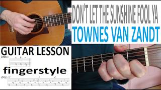 DON'T LET THE SUNSHINE FOOL YA - TOWNES VAN ZANDT fingerstyle GUITAR LESSON
