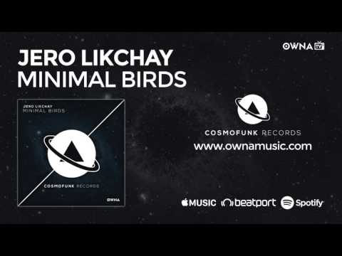 [Minimal] Jero Likchay - Minimal Birds (Original Mix)