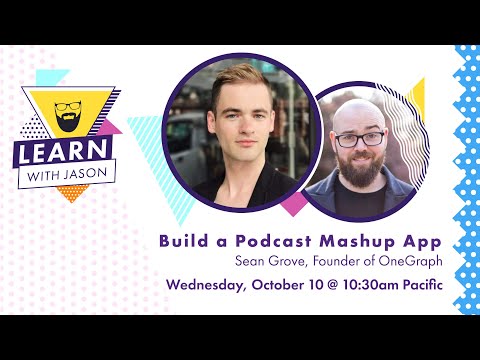 Build a Podcast Mashup App Using OneGraph and Gatsby (with Sean Grove) — Learn With Jason