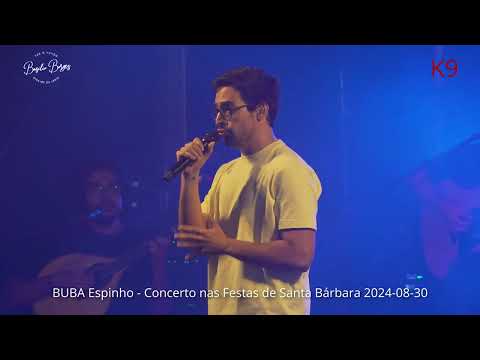 Buba Espinho - Concerto nas Festas de Santa Bárbara 2024-08-30