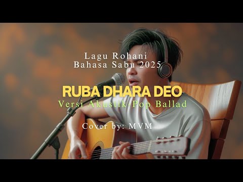 Lagu Ruba Dhara Deo - Anugerah Tuhan | #acoustic #pop ballad || MVM || Sabu Raijua