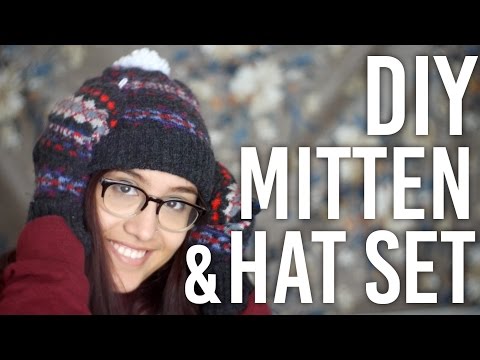 How To Make Mitten and Hat Set from an Old Sweater :...