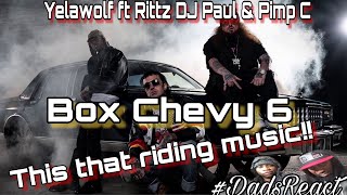 THE BEAT GOT BARS !! YELAWOLF FT RITTZ &amp; DJ PAUL x BOX CHEVY 6 | REACTION | DADS REACT