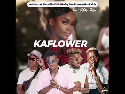 Ka flower ft Wesley MOOI LEWE & Bankxido 