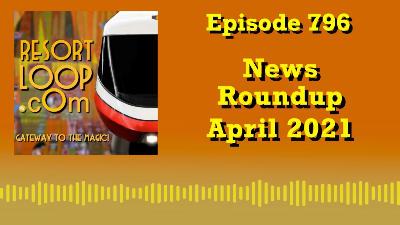 News Roundup - April 2021 [Ep. 796]