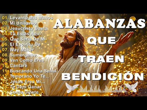 ALABANZAS 2025 QUE TRAEN BENDICIONES A TU CASA 💖Levanto Mis Manos 💖ADORACION DESDE LA MAÑANA