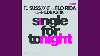 Single for Tonight (feat. Flo Rida &amp; Jamie Drastik)