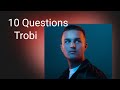 XITE | 10 Questions - Trobi