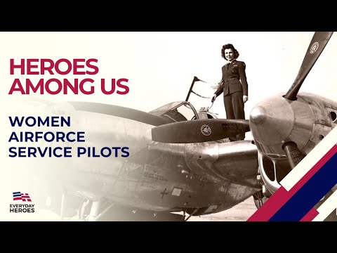 Unsung Heroes: The WASP Women Pilots of WWII