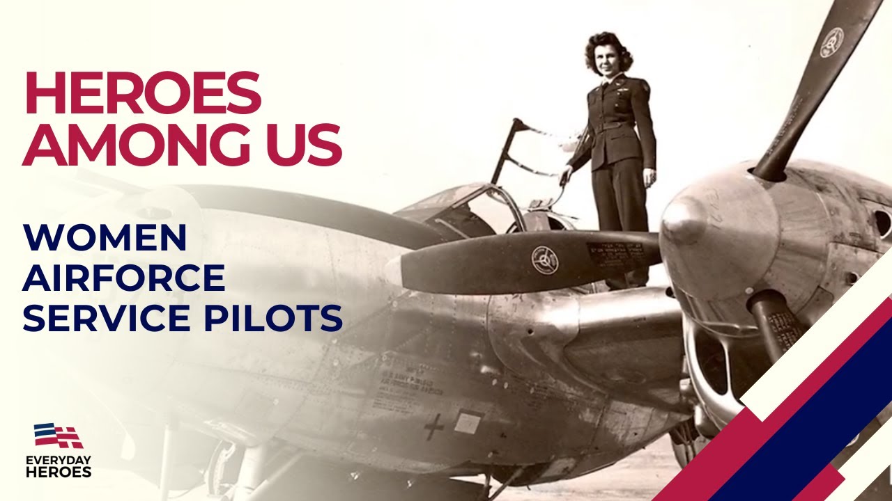 Unsung Heroes: The WASP Women Pilots of WWII