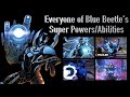 Everyone Of Blue Beetle's Abilities/Super Powers