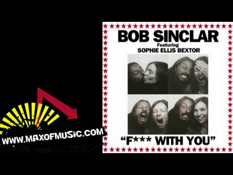 Bob Sinclar Feat Sophie Ellis Bextor - Fuck With You [HD]