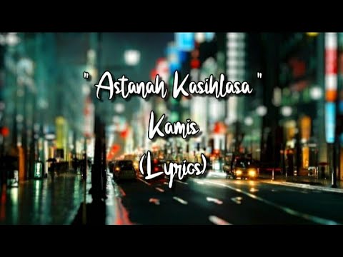 Astanah Kasihlasa - Kamis (Lyrics)