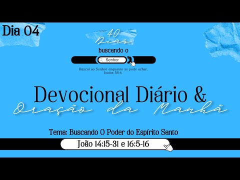 Devocional Diário e Oração da Manhã - 40 Dias Buscando o Senhor (DIA 04) #devocionaldiario #buscai