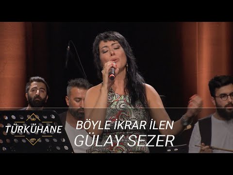 Türkühane I Gülay Sezer - Böyle İkrar İlen