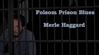 Folsom Prison Blues Merle Haggard with Lyrics