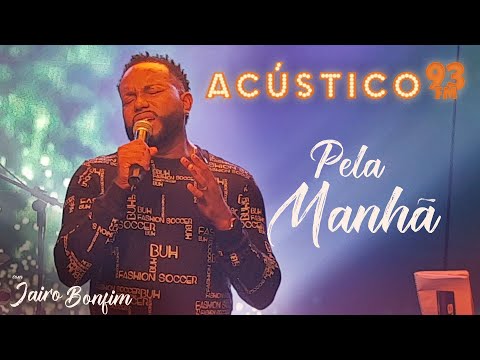 Pela Manhã - Jairo Bonfim