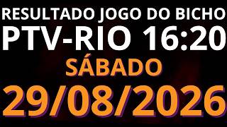 🎯 Resultado do Jogo do Bicho AO VIVO PTV RIO – 16:20 – 29/08/2026 Sábado