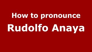 How to pronounce Rudolfo Anaya