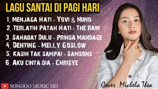 Download lagu KUMPULAN LAGU SANTAI DI PAGI HARI | FULL ALBUM COVER TERBAIK MICHELA THEA mp3 Download lagu KUMPULAN LAGU SANTAI DI PAGI HARI | FULL ALBUM COVER TERBAIK MICHELA THEA mp3