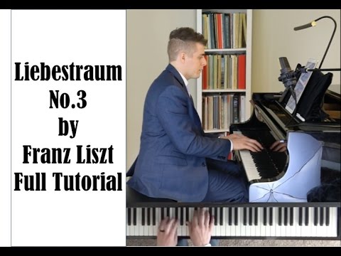 Liszt Liebestraum No.3 Full Tutorial - ProPractice by Josh Wright
