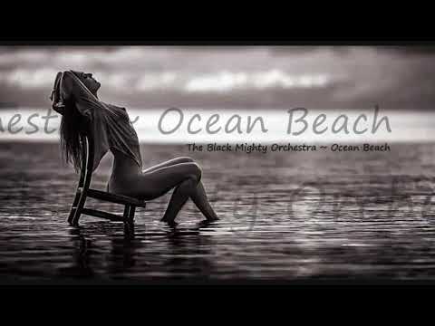The Black Mighty Orchestra ~ Ocean Beach