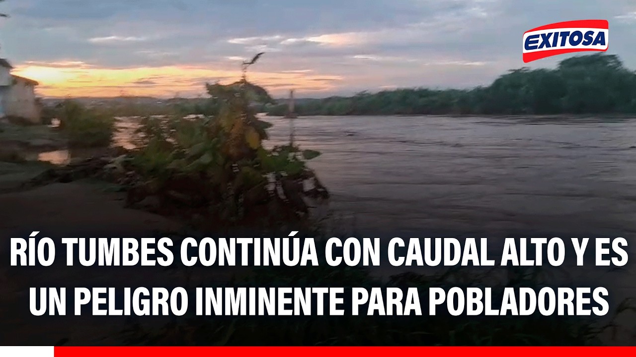 🔴🔵 Río Tumbes continúa con caudal alto y es un peligro inminente para pobladores de Cerro Blanco