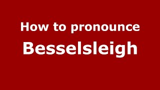 How to pronounce Besselsleigh