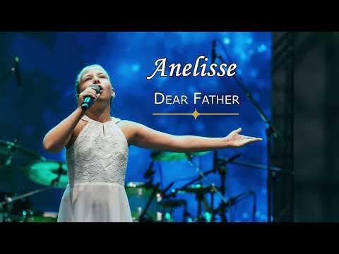 Anelisse - Dear Father