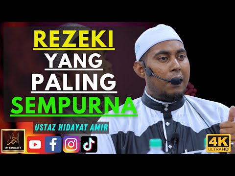 Ustaz Hidayat Amir - REZEKI YANG PALING SEMPURNA