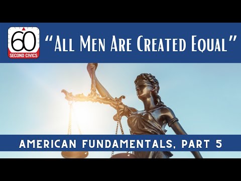 “All Men Are Created Equal”: American Fundamentals, Part 5