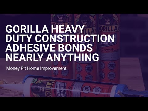 Gorilla heavy duty construction adhesive bonds