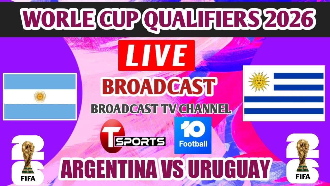 Argentina vs Uruguay live broadcast TV channel list | World Cup Qualifiers 2026