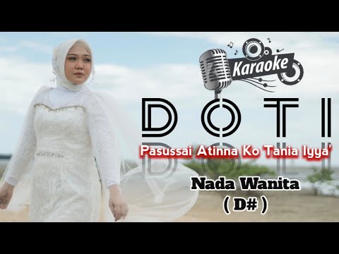 Karaoke PASUSSAI ATINNA KO TANIA IYYA (DOTI) | Nada Cewek (D#)