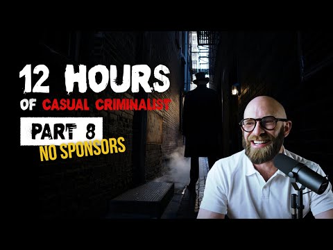 12 Hours of Casual Criminalist (No Sponsors) PART 8