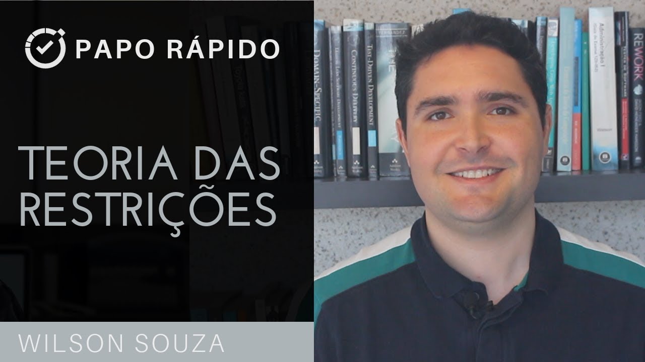 Teoria das Restrições | Papo Rápido | T5E10