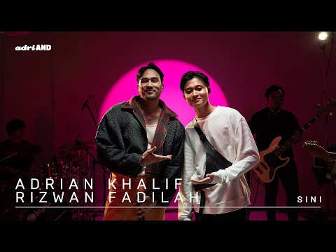 adriAND 11: Adrian Khalif & Rizwan Fadilah  - Sini