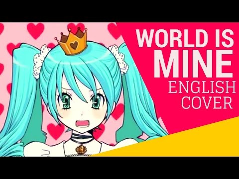World Is Mine (English Cover)【JubyPhonic】ワールドイズマイン