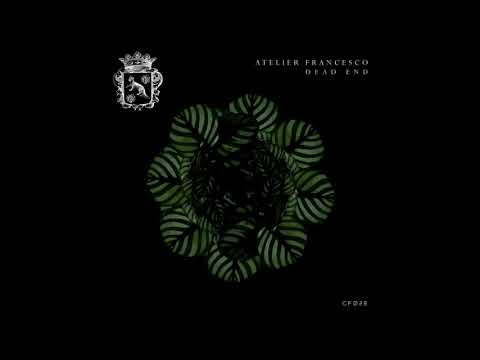 Atelier Francesco - Dead End (Tim Green Remix) [CF02]