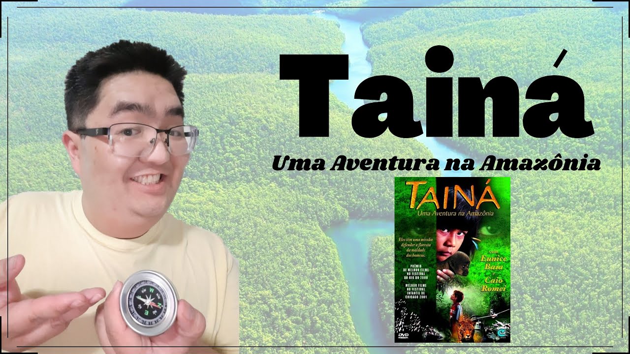Tainá - Uma Aventura na Amazônia / Floresta Amazônica