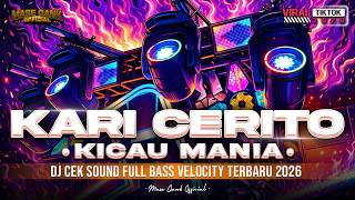 Download lagu DJ FULL BASS CEK SOUND HOREG TERBARU 2026 | DJ KARI CERITO X KICAU MANIA VIRAL | MASE GANK mp3