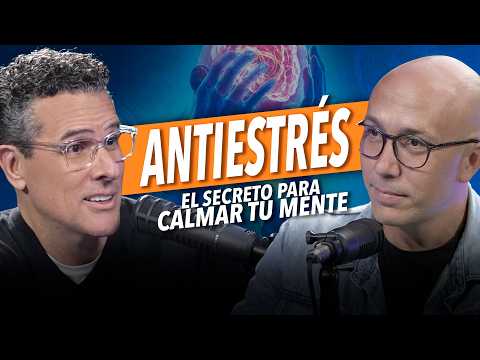 CLAVES para REDUCIR el ESTRÉS y vivir mejor - Dr. Carlos Jaramillo y Marco Antonio Regil
