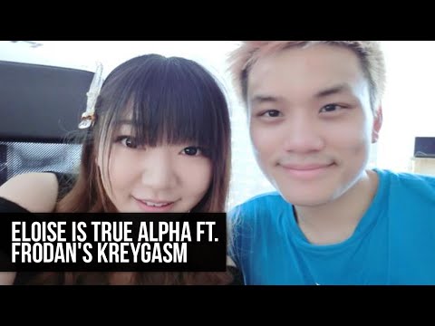 Eloise is a true Alpha feat. Frodan's Kreygasm