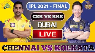 🔴IPL 2021 FINAL LIVE: CSK vs KKR Final Live | Chennai vs Kolkata Final Match Live Score & Commentary